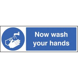 Now Wash Your Hands Safety Signs | SaafetyBuyer.com