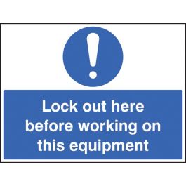 Lockout Here Before Working On This Equipment Safety Signs